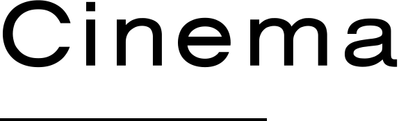 Cinema